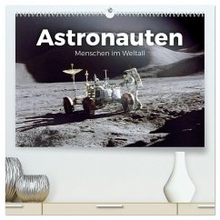 Astronauten - Menschen im Weltall (hochwertiger Premium Wandkalender 2025 DIN A2 quer), Kunstdruck in Hochglanz - Calvendo;Scott, M.