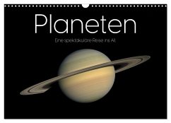 Planeten - Eine spektakuläre Reise ins All. (Wandkalender 2025 DIN A3 quer), CALVENDO Monatskalender