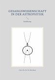 Gesangswissenschaft in der Astrophysik Gesangswissenschaft in der Astrophysik