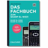Das Fachbuch zum Sharp EL W531, Sharp EL W550, Sharp EL W506 Das Fachbuch zum Sharp EL W531, Sharp EL W550, Sharp EL W506