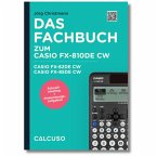 Fachbuch zum Taschenrechner Casio FX-810DE CW, Casio FX-82DE CW, Casio FX-85DE CW Fachbuch zum Taschenrechner Casio FX-810DE CW, Casio FX-82DE CW, Casio FX-85DE CW