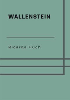 Wallenstein - Huch, Ricarda