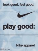 Look Good, Feel Good, Play Good: Nike Apparel Look Good, Feel Good, Play Good: Nike Apparel
