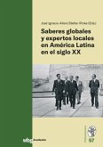 Saberes globales y expertos locales en América Latina en el siglo XX