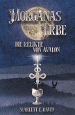 Morganas Erbe: Die Relikte von Avalon