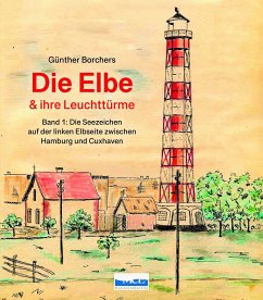 Die Elbe & ihre Leuchttürme - Borchers, Günter