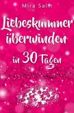 Liebeskummer: DAS GROSSE LIEBESKUMMER RECOVERY PROGRAMM! Wie Sie in 30 Tagen Ihren Liebeskummer überwinden, den tiefen S