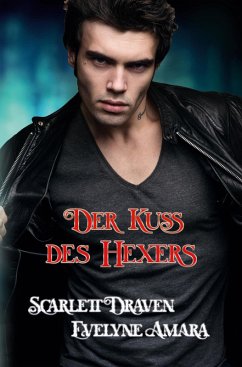 Der Kuss des Hexers - Draven, Scarlett; Amara, Evelyne