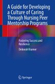 A Guide for Developing a Culture of Caring Through Nursing Peer Mentorship Programs (eBook, PDF)