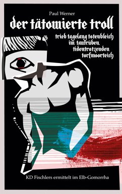 Cover Der tätowierte Troll trieb tagelang im tautrüben tidentrotzenden Torfmoorteich (eBook, ePUB)