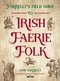 Farrelly's Field Guide to Irish Faerie Folk (eBook, ePUB)
