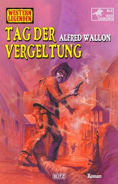 Cover Western Legenden 74: Tag der Vergeltung (eBook, ePUB)