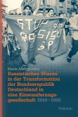 Rassistisches Wissen in der Transformation der Bundesrepublik Deutschland in eine Einwanderungsgesellschaft 1940-1990 (eBook, PDF)