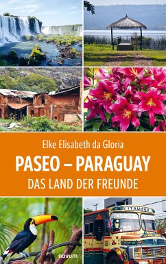 Paseo - Paraguay (eBook, ePUB) - da Gloria, Elke Elisabeth