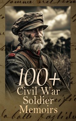 Cover 100+ Civil War Soldier Memoirs (eBook, ePUB)
