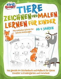 Cover Tiere zeichnen und malen lernen für Kinder ab 4 Jahren - Mit einfachen Schritt für Schritt Anleitungen: Das geniale A4-Zeichenbuch und Malbuch für kleine Künstler in Kindergarten und Vorschule (eBook, ePUB)