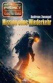Raumschiff Promet - Die Abenteuer der Shalyn Shan 18: Mission ohne Wiederkehr (eBook, ePUB) Raumschiff Promet - Die Abenteuer der Shalyn Shan 18: Mission ohne Wiederkehr (eBook, ePUB)