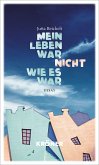 Mein Leben war nicht, wie es war (eBook, ePUB)