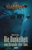 Lovecrafts Schriften des Grauens 43: Die Dunkelheit am Grunde der See (eBook, ePUB) Lovecrafts Schriften des Grauens 43: Die Dunkelheit am Grunde der See (eBook, ePUB)