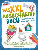 Das XXL-Ausschneidebuch - Ausschneiden für Kinder ab 4 Jahren: Das fördernde A4-Bastelbuch. Schneiden, Kleben und Malen mit Spaß! Inkl. Scherenführerschein für die Motivation (eBook, ePUB)