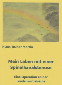 Mein Leben mit einer Spinalkanalstenose (eBook, ePUB) - Martin, Klaus-Rainer