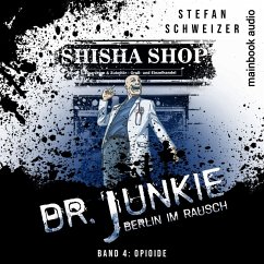 Dr. Junkie - Berlin im Rausch (MP3-Download) - Schweizer, Stefan