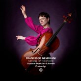 Francesco Geminiani: Sonatas For Violoncello Francesco Geminiani: Sonatas For Violoncello