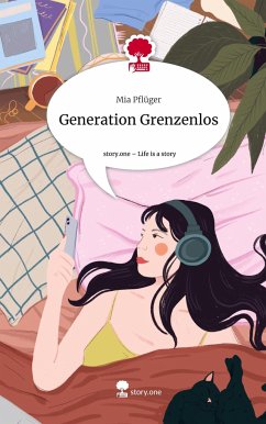 Generation Grenzenlos. Life is a Story - story.one - Pflüger, Mia