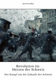 Revolution im Herzen der Schweiz