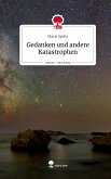 Gedanken und andere Katastrophen. Life is a Story - story.one