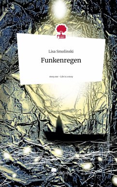 Funkenregen. Life is a Story - story.one Cover Funkenregen. Life is a Story - story.one