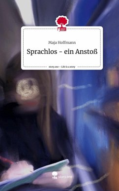 Cover Sprachlos - ein Anstoß. Life is a Story - story.one