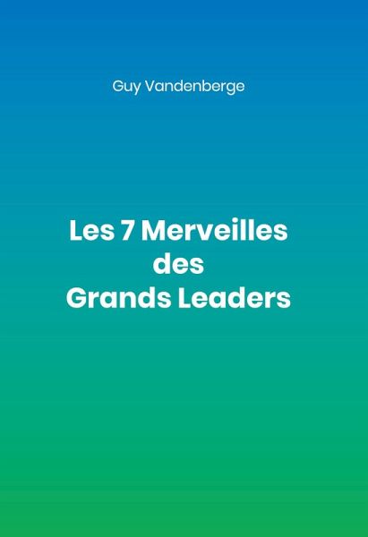 Les 7 Merveilles des Grands Leaders Les 7 Merveilles des Grands Leaders