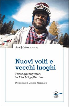 Cover Nuovi volti e vecchi luoghi. Paesaggi migratori in Alto Adige/Südtirol