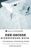 Das große Bioresonanz Buch - Grundwissen, Anwendung, Geräte : Sonderausgabe mit Vitamine