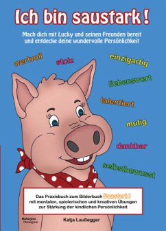 Ich bin Saustark! - Laußegger, Katja