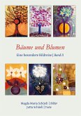 Bäume und Blumen. Eine besondere Bildreise (Bd. II)