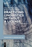 Practicing Linguistics Without a License Practicing Linguistics Without a License