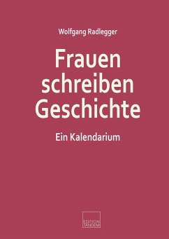 Frauen schreiben Geschichte - Radlegger, Wolfgang