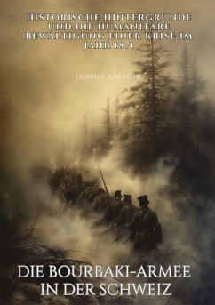 Die Bourbaki-Armee in der Schweiz (eBook, ePUB) - Bulgakow, Leonid A.