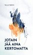 Jotain jää aina kertomatta (eBook,... - Bild 1