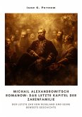 Michail Alexandrowitsch Romanow: Das letzte Kapitel der Zarenfamilie (eBook, ePUB)