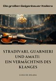 Stradivari, Guarnieri und Amati: Ein Vermächtnis des Klanges (eBook, ePUB)