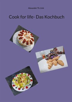 Cook for life- Das Kochbuch (eBook, ePUB) Cook for life- Das Kochbuch (eBook, ePUB)