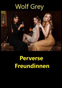 Perverse Freundinnen (eBook, ePUB) - Grey, Wolf