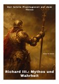 Richard III.: Mythos und Wahrheit (eBook, ePUB)