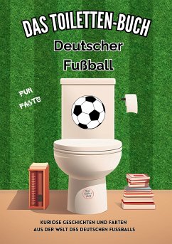 Das Toiletten Buch: Deutscher Fußball (eBook, ePUB) - Kreyer, Niels