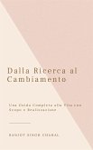 Dalla Ricerca al Cambiamento: Una Guida Completa alla Vita con Scopo e Realizzazione (eBook, ePUB)