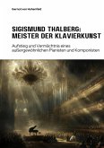 Sigismund Thalberg: Meister der Klavierkunst (eBook, ePUB)