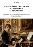 Dussek: Wegbereiter des klassischen Klavierspiels (eBook, ePUB)